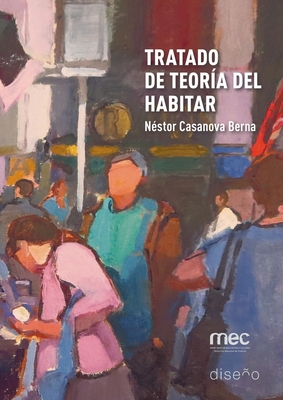 Tratado de teoría del habitar - Néstor Casanova Berna