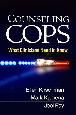 Counseling Cops: What Clinicians Need to Know - Ellen Kirschman