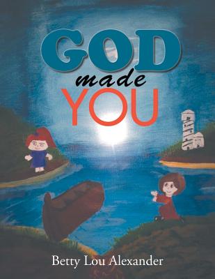 God Made You - Betty Lou Alexander
