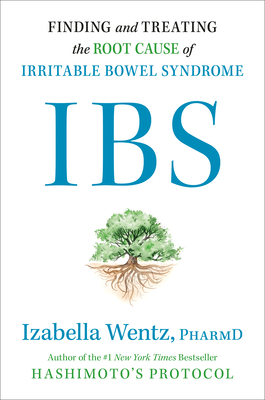 Coperta cărții 'Ibs: Finding and Treating the Root Cause of Irritable Bowel Syndrome - Izabella Wentz'