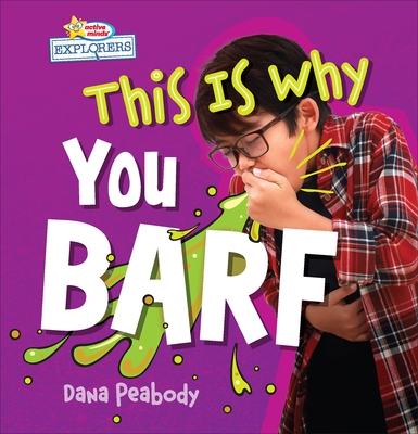 This Is Why You Barf - Dana Peabody