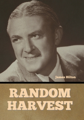 Random Harvest - James Hilton