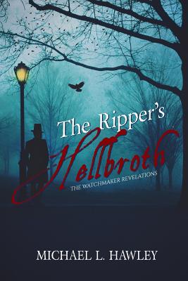 The Ripper's Hellbroth - Michael L. Hawley