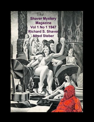 The Shaver Mystery Magazine Vol 1 No 1 1947 - Richard S. Shaver