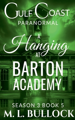 A Hanging at Barton Academy - M. L. Bullock