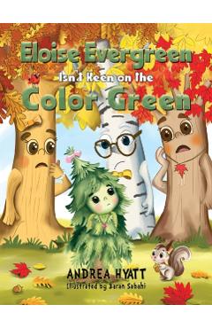 Eloise Evergreen Isn't Keen on the Color Green - Andrea Hyatt