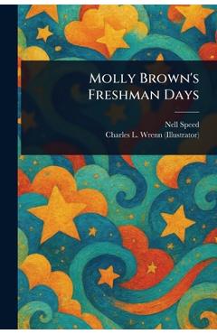 Poza produsului Molly Brown's Freshman Days - Nell Speed