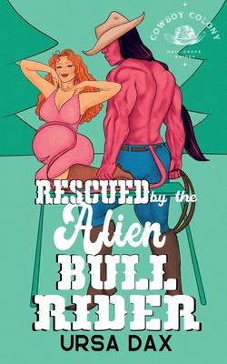 Rescued by the Alien Bull Rider - Ursa Dax