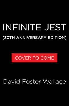 Poza produsului Infinite Jest (30th Anniversary Edition) - David Foster Wallace