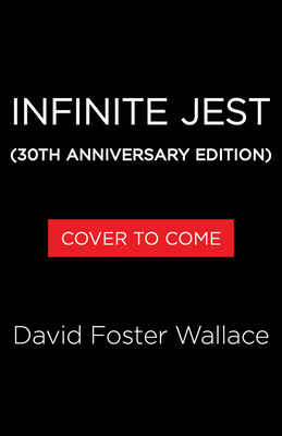Infinite Jest (30th Anniversary Edition) - David Foster Wallace