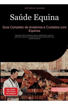 Poza produsului Saúde Equina: Guia Completo de Anatomia e Cuidados com Equinos: Aprenda sobre anatomia equina, tratamentos naturais, primeiros socor - Artemis Saage