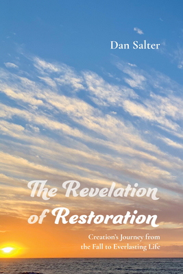 The Revelation of Restoration - Dan Salter