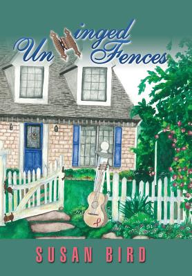 Unhinged Fences - Susan Bird