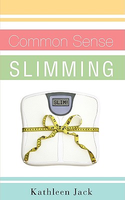 Common Sense Slimming - Kathleen Jack
