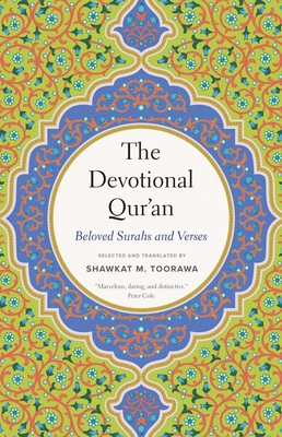 The Devotional Qur'an: Beloved Surahs and Verses - Shawkat M. Toorawa