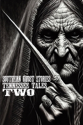 Southern Ghost Stories: Tennessee Tales Two - Allen Sircy