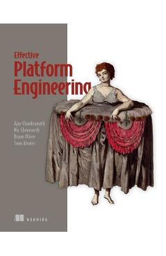 Poza produsului Effective Platform Engineering - Ajay Chankramath