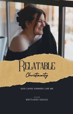 Relatable Christianity - Brytanni Gragg