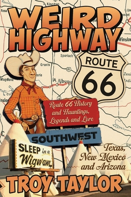 Weird Highway Southwest - Troy Taylor