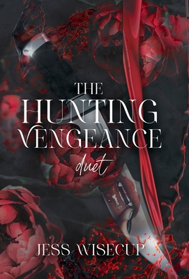 The Hunting Vengeance Duet - Jess Wisecup