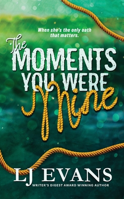 The Moments You Were Mine - Evans Lj