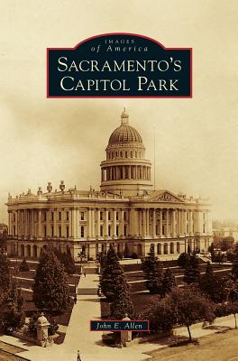 Sacramento's Capitol Park - John E. Allen