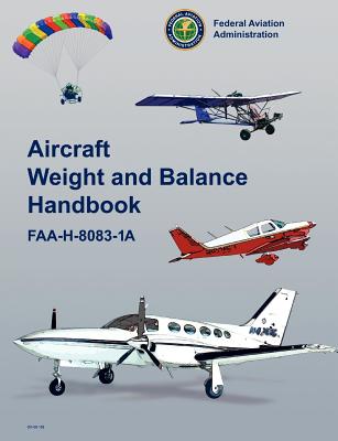 Aircraft Weight and Balance Handbook: FAA-H-8083-1a -