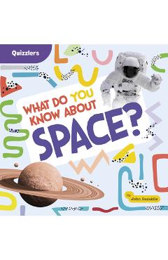 Coperta cărții 'What Do You Know about Space? - John Sazaklis'