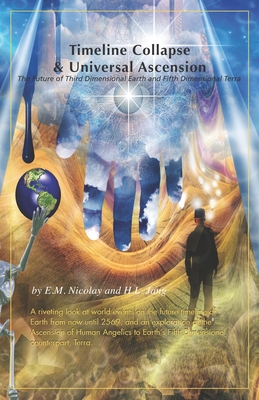 Timeline Collapse & Universal Ascension: The Future of Third Dimensional Earth and Fifth Dimensional Terra - H. L. Jang