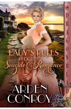 Coperta cărții 'A Lady's Rules for Seaside Romance: A Victorian Historical Romance - Arden Conroy'
