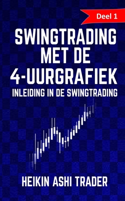 Swingtrading met de 4-uurgrafiek 1: Deel 1: inleiding in de swingtrading - Dao Press