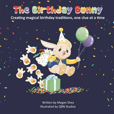The Birthday Bunny: A Birthday Scavenger Hunt Tradition - Janet Shea