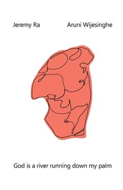 Coperta cărții 'God is a river running down my palm - Aruni Wijesinghe'