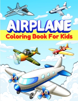 Airplanes Coloring Book For Kids: Fun Airplane Coloring Pages for Kids, Boys and Girls Ages 2-4, 3-5, 4-8. Great Airplane Gifts for Children And Toddl - Am Publishing Press