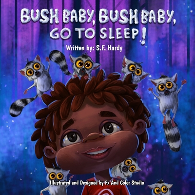 Bush Baby, Bush Baby, Go to Sleep! - S. F. Hardy