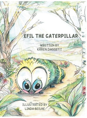 Efil the Caterpillar - Karen Daggett
