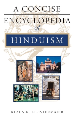A Concise Encyclopedia of Hinduism - Klaus K. Klostermaier