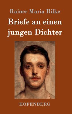 Briefe an einen jungen Dichter - Rainer Maria Rilke