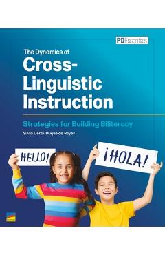 Coperta cărții 'The Dynamics of Cross-Linguistic Instruction: Strategies for Building Biliteracy - Silvia Dorta-duque De Reyes'