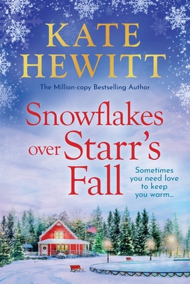 Snowflakes Over Starr's Fall - Kate Hewitt