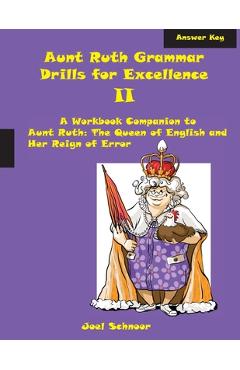 Coperta cărții 'Aunt Ruth Grammar Drills for Excellence II Answer Key: A Workbook Companion to Aunt Ruth: The Queen of English and Her'