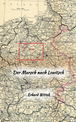 Der Marsch nach Lowitsch - Erhard Wittek
