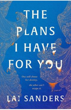 The Plans I Have for You - Lai Sanders