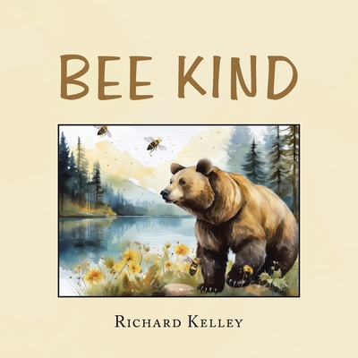 Bee Kind - Richard Kelley