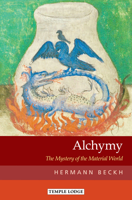 Alchymy: The Mystery of the Material World - Hermann Beckh