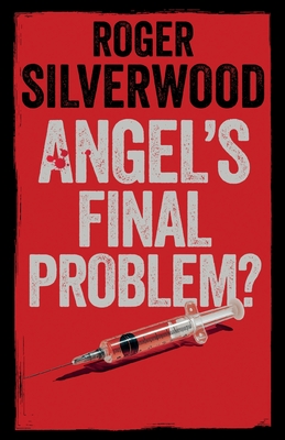 Angel's Final Problem? - Roger Silverwood