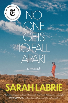 No One Gets to Fall Apart: A Memoir - Sarah Labrie