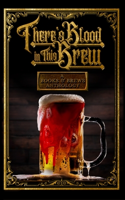 There's Blood in This Brew - Joey Powell