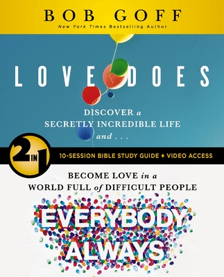 Love Does/Everybody Always 2-In-1 Bible Study Guide Plus Streaming Video: Discover a Secretly Incredible Life and Become Love in a World Full of Diffi - Bob Goff