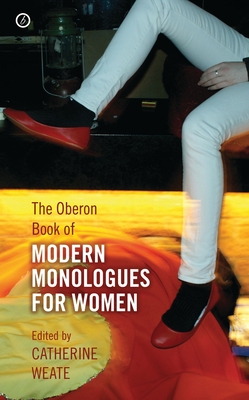 Oberon Book of Modern Monologues for Women: Volume One - Catherine Weate
